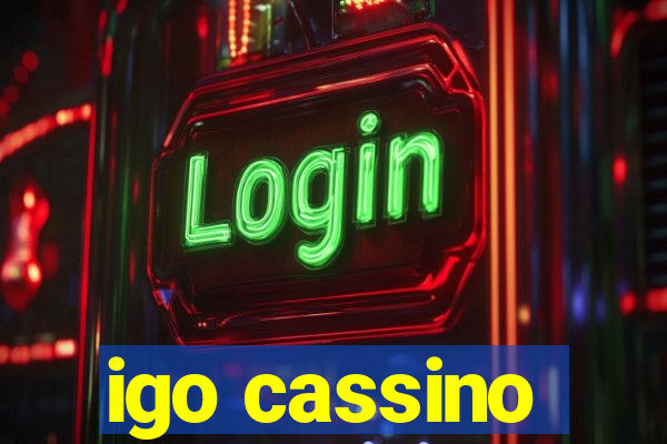 igo cassino